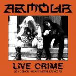 Armour (FIN) : Live Crime